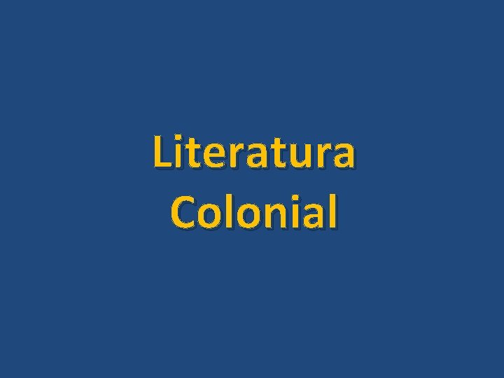 Literatura Colonial 