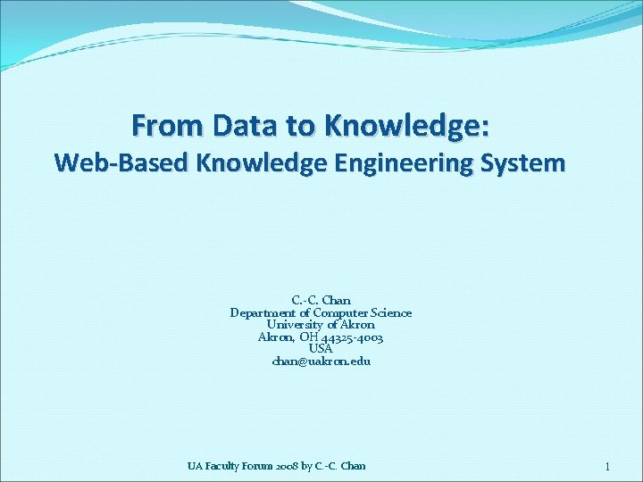 From Data to Knowledge: Web-Based Knowledge Engineering System C. -C. Chan Department of Computer