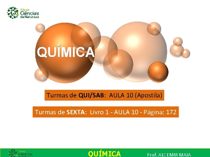 Turmas de QUI/SAB: AULA 10 (Apostila) Turmas de SEXTA: Livro 1 - AULA 10