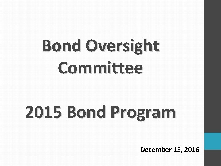 Bond Oversight Committee 2015 Bond Program December 15, 2016 