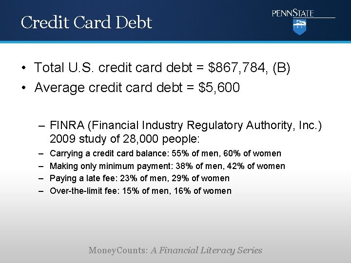 Credit Card Debt • Total U. S. credit card debt = $867, 784, (B)