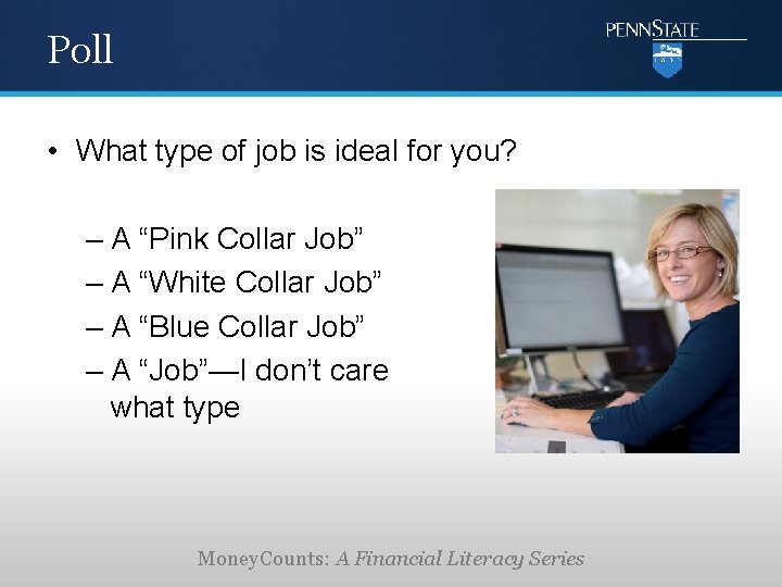 Poll • What type of job is ideal for you? – A “Pink Collar