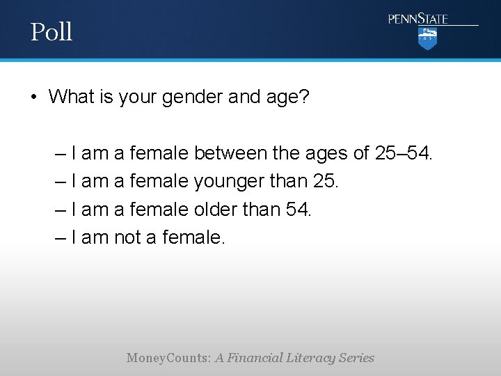 Poll • What is your gender and age? – I am a female between