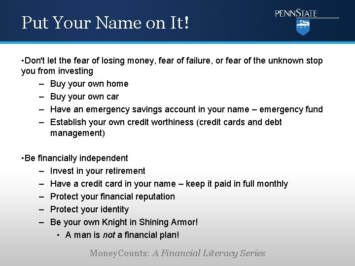 Put Your Name on It! • Don't let the fear of losing money, fear