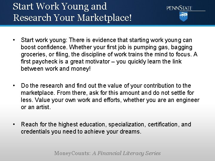 Start Work Young and Research Your Marketplace! • Start work young: There is evidence