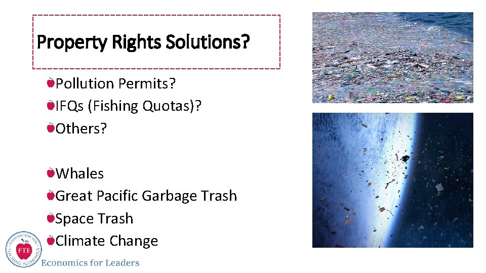 Property Rights Solutions? Pollution Permits? IFQs (Fishing Quotas)? Others? Whales Great Pacific Garbage Trash