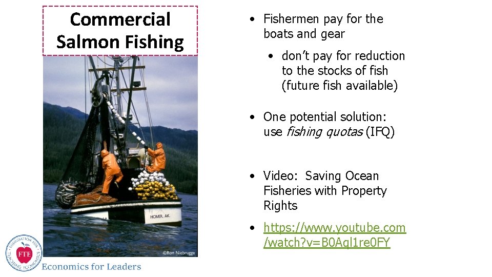 Commercial Salmon Fishing • Fishermen pay for the boats and gear • don’t pay