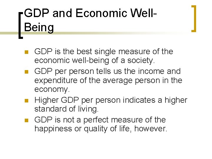 GDP and Economic Well. Being n n GDP is the best single measure of