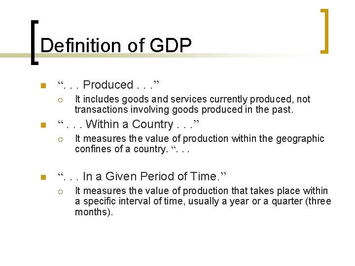 Definition of GDP n “. . . Produced. . . ” ¡ n “.
