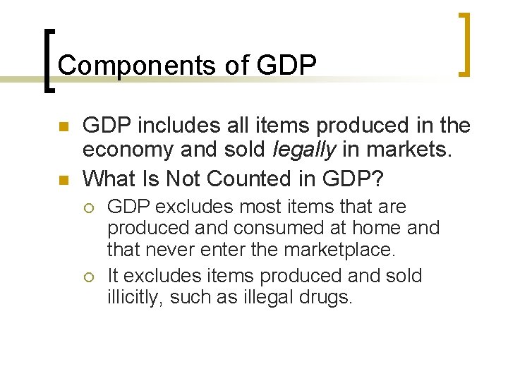 Components of GDP n n GDP includes all items produced in the economy and