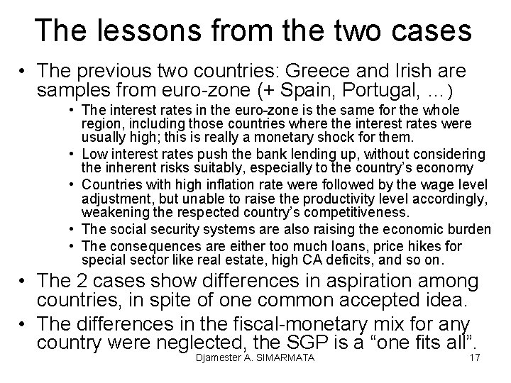 The lessons from the two cases • The previous two countries: Greece and Irish