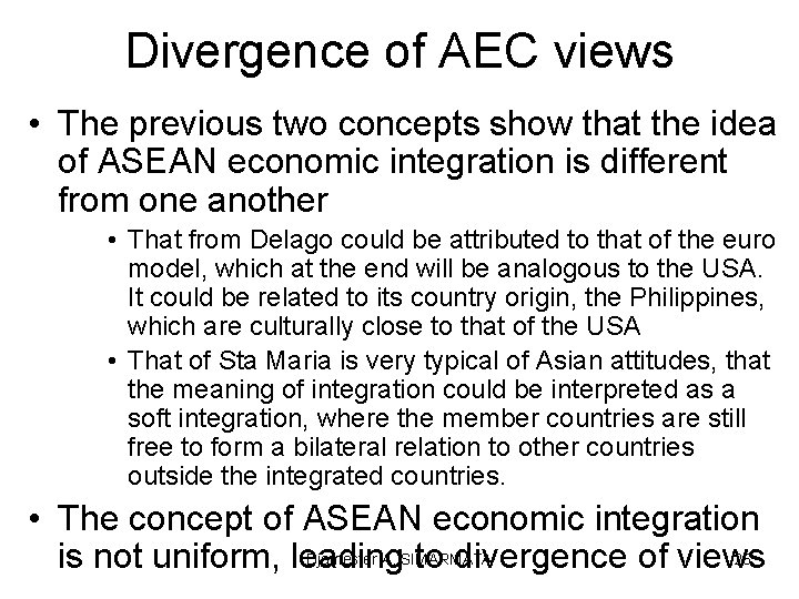 Divergence of AEC views • The previous two concepts show that the idea of