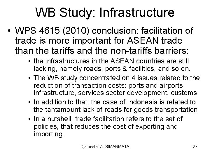 WB Study: Infrastructure • WPS 4615 (2010) conclusion: facilitation of trade is more important