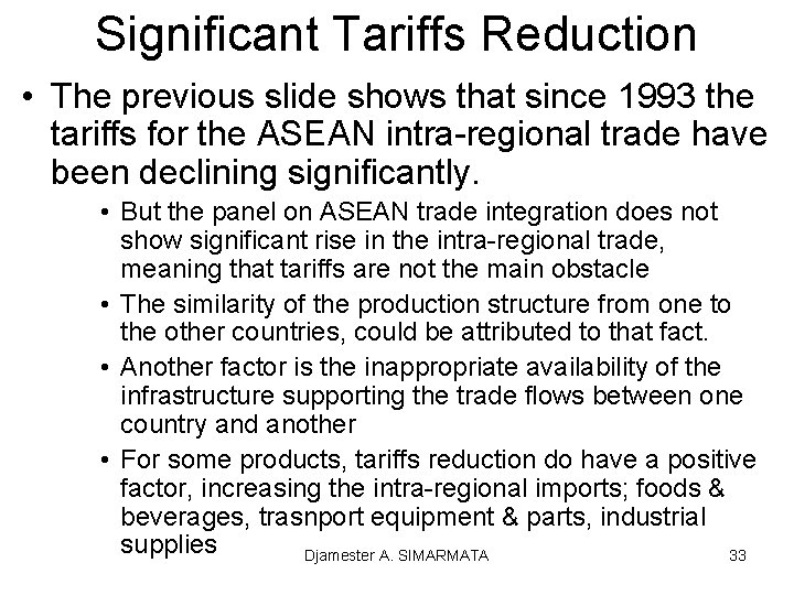 Significant Tariffs Reduction • The previous slide shows that since 1993 the tariffs for