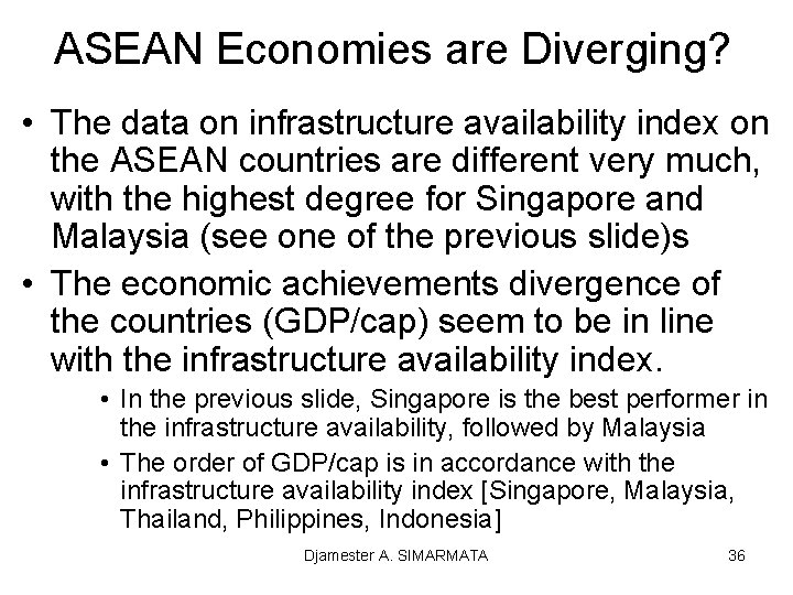 ASEAN Economies are Diverging? • The data on infrastructure availability index on the ASEAN