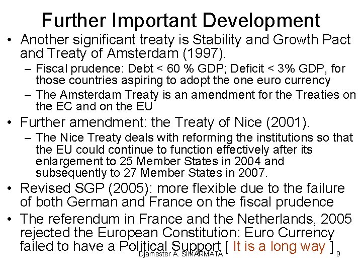 Further Important Development • Another significant treaty is Stability and Growth Pact and Treaty