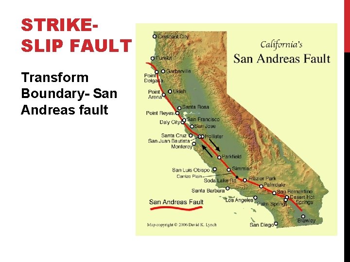 STRIKESLIP FAULT Transform Boundary- San Andreas fault 