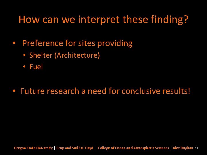 How can we interpret these finding? • Preference for sites providing • Shelter (Architecture)