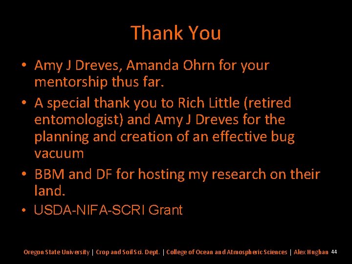 Thank You • Amy J Dreves, Amanda Ohrn for your mentorship thus far. •