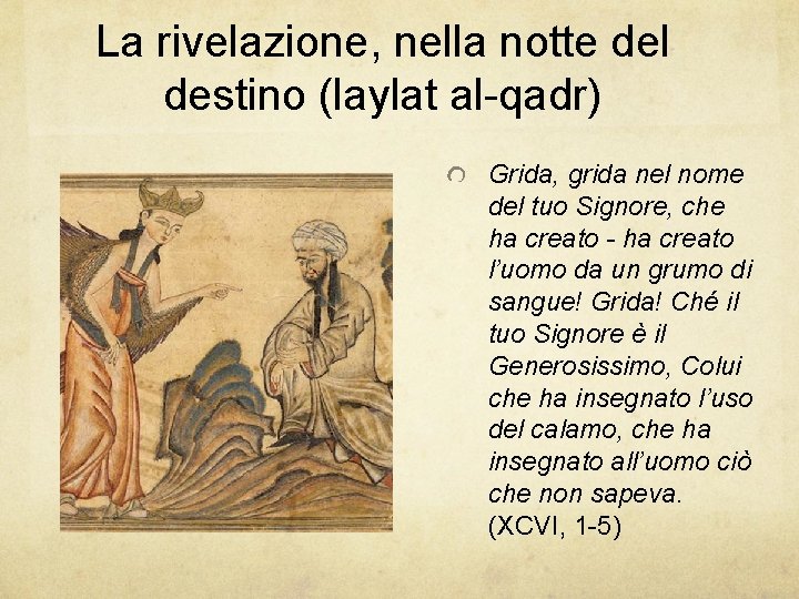 La rivelazione, nella notte del destino (laylat al-qadr) Grida, grida nel nome del tuo