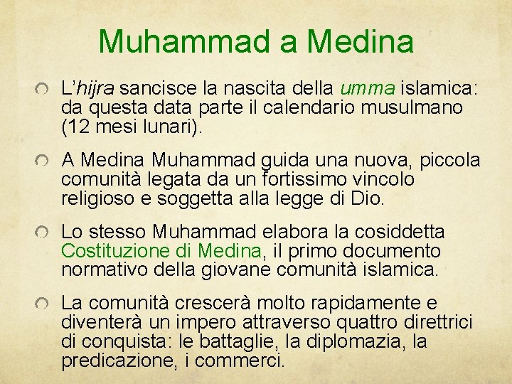 Muhammad a Medina L’hijra sancisce la nascita della umma islamica: da questa data parte