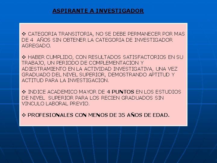 ASPIRANTE A INVESTIGADOR v CATEGORIA TRANSITORIA, NO SE DEBE PERMANECER POR MAS DE 4