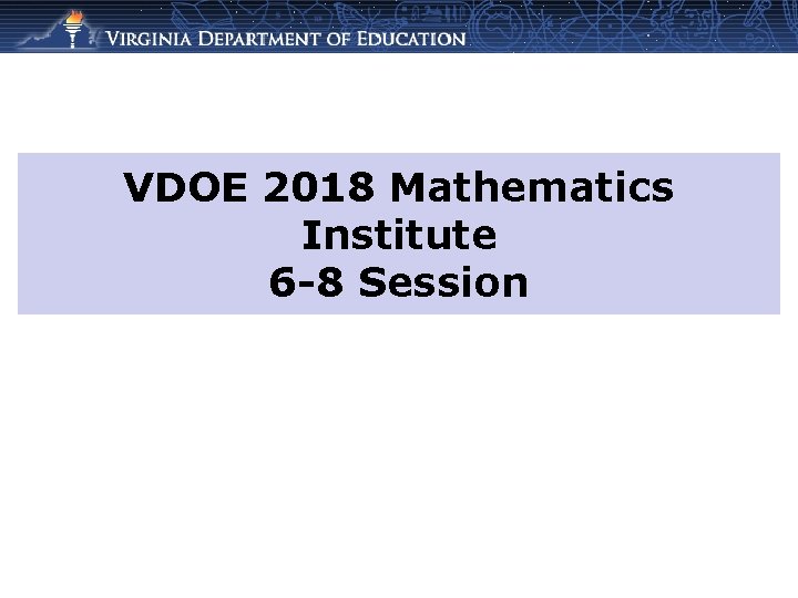 VDOE 2018 Mathematics Institute 6 -8 Session 