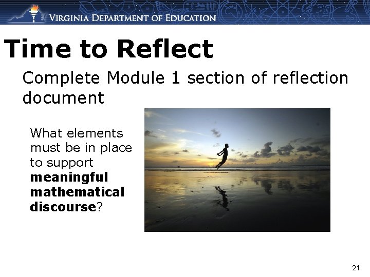 Time to Reflect Complete Module 1 section of reflection document What elements must be