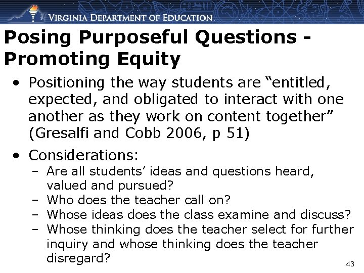 Posing Purposeful Questions Promoting Equity • Positioning the way students are “entitled, expected, and