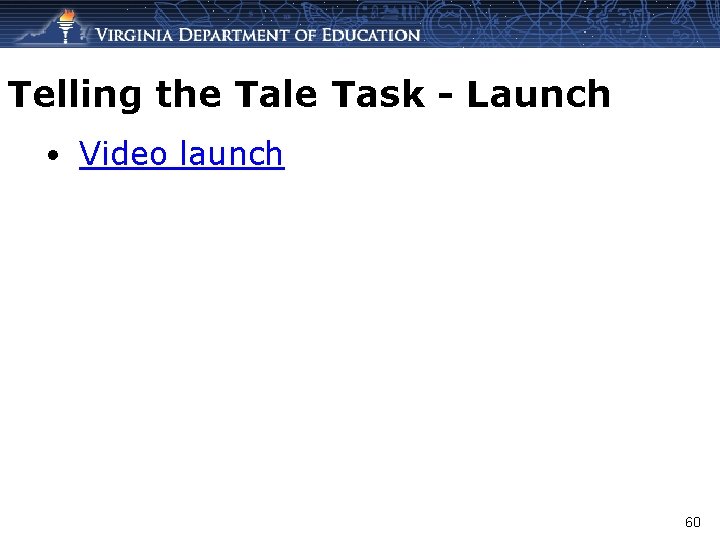 Telling the Tale Task - Launch • Video launch 60 