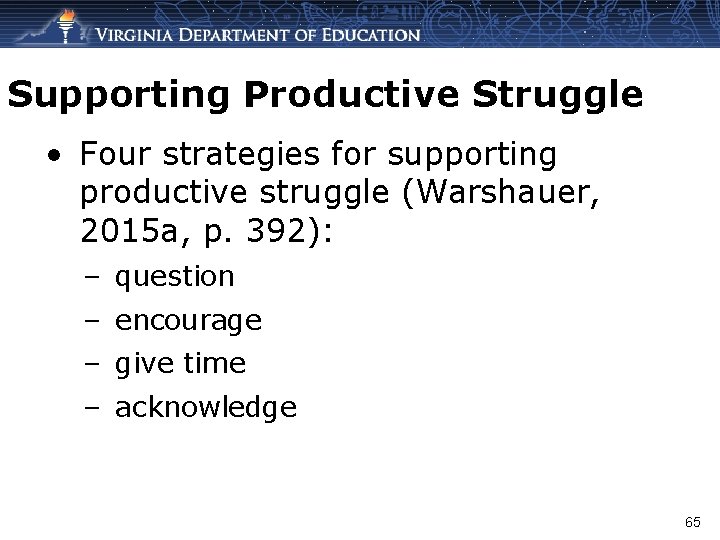 Supporting Productive Struggle • Four strategies for supporting productive struggle (Warshauer, 2015 a, p.