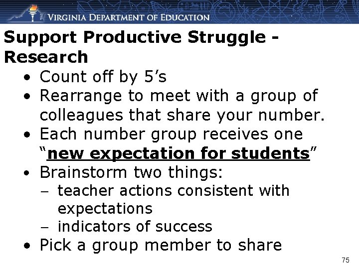 Support Productive Struggle Research • Count off by 5’s • Rearrange to meet with