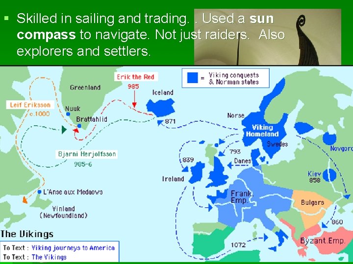 § Skilled in sailing and trading. . Used a sun compass to navigate. Not