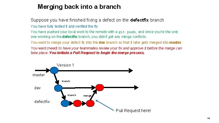 Merging back into a branch Suppose you have finished fixing a defect on the