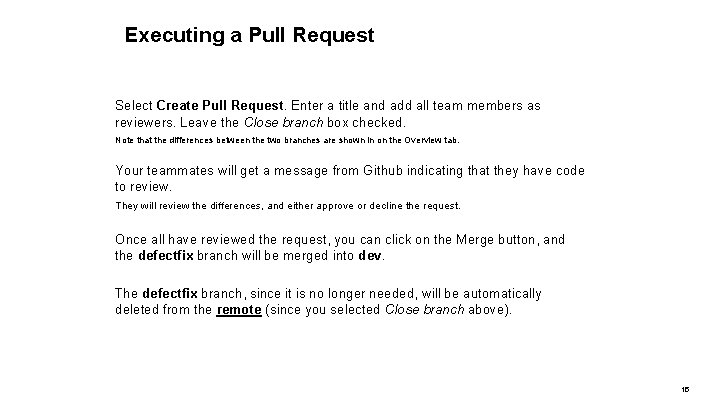 Executing a Pull Request Select Create Pull Request. Enter a title and add all