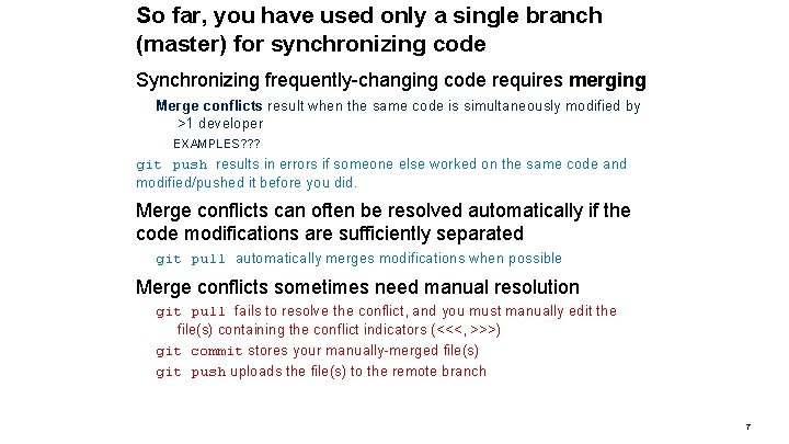 So far, you have used only a single branch (master) for synchronizing code Synchronizing