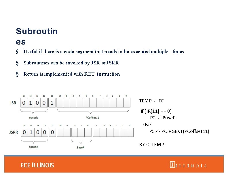 Subroutin es § Useful if there is a code segment that needs to be