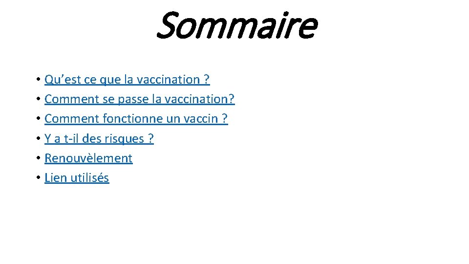 Sommaire • Qu’est ce que la vaccination ? • Comment se passe la vaccination?