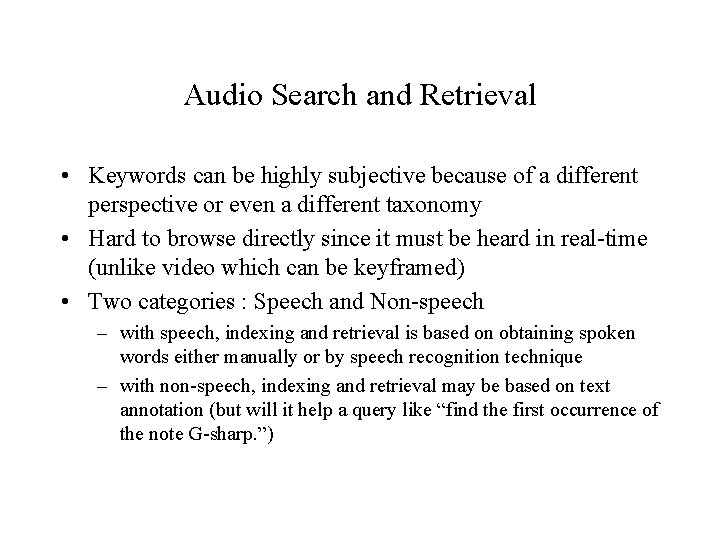 Audio Search and Retrieval • Keywords can be highly subjective because of a different