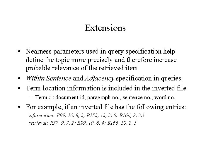 Extensions • Nearness parameters used in query specification help define the topic more precisely