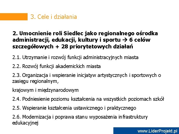 3. Cele i działania 2. Umocnienie roli Siedlec jako regionalnego ośrodka administracji, edukacji, kultury