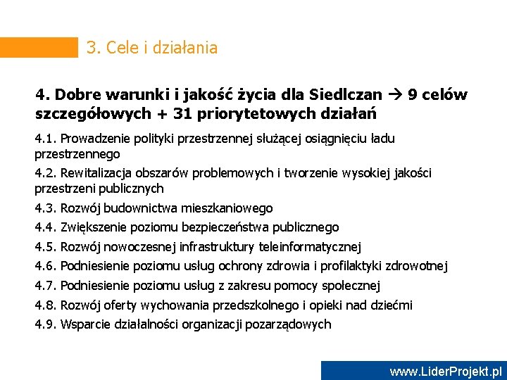 3. Cele i działania 4. Dobre warunki i jakość życia dla Siedlczan 9 celów