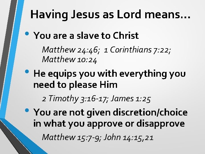 Having Jesus as Lord means… • You are a slave to Christ Matthew 24: Having Jesus as Lord means… • You are a slave to Christ Matthew 24: