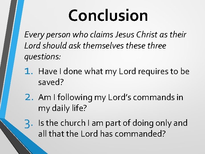 Conclusion Every person who claims Jesus Christ as their Lord should ask themselves these Conclusion Every person who claims Jesus Christ as their Lord should ask themselves these