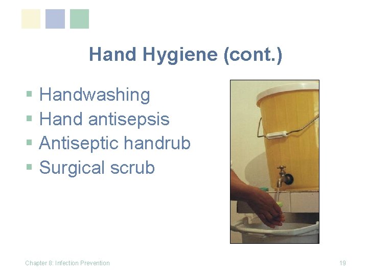 Hand Hygiene (cont. ) § Handwashing § Hand antisepsis § Antiseptic handrub § Surgical
