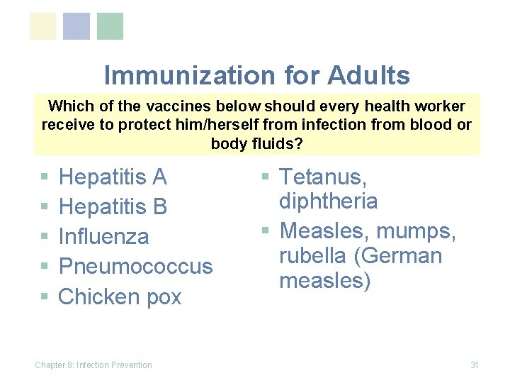 Immunization for Adults Which of the vaccines below should every health worker receive to