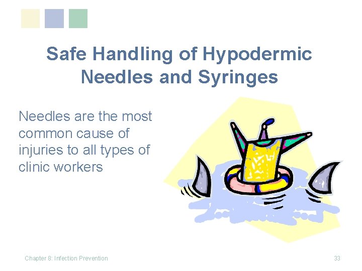 Safe Handling of Hypodermic Needles and Syringes Needles are the most common cause of