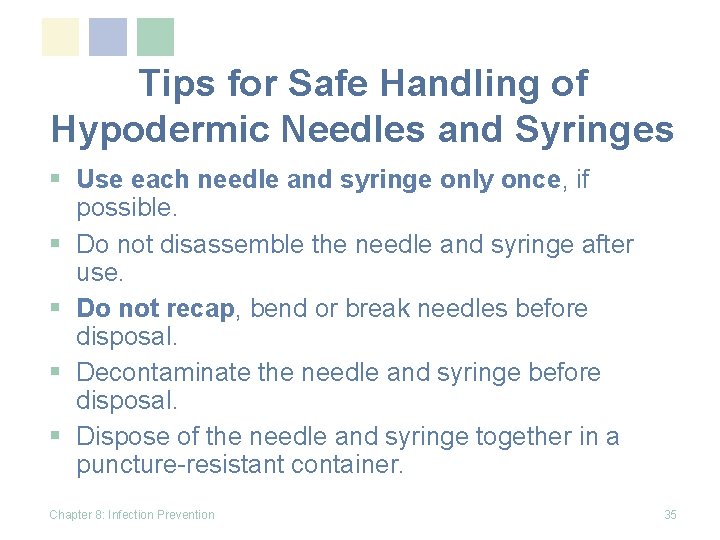 Tips for Safe Handling of Hypodermic Needles and Syringes § Use each needle and
