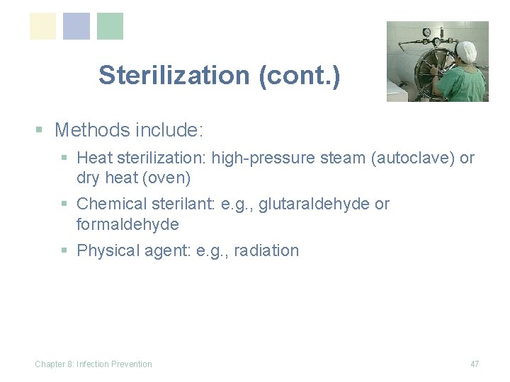 Sterilization (cont. ) § Methods include: § Heat sterilization: high-pressure steam (autoclave) or dry