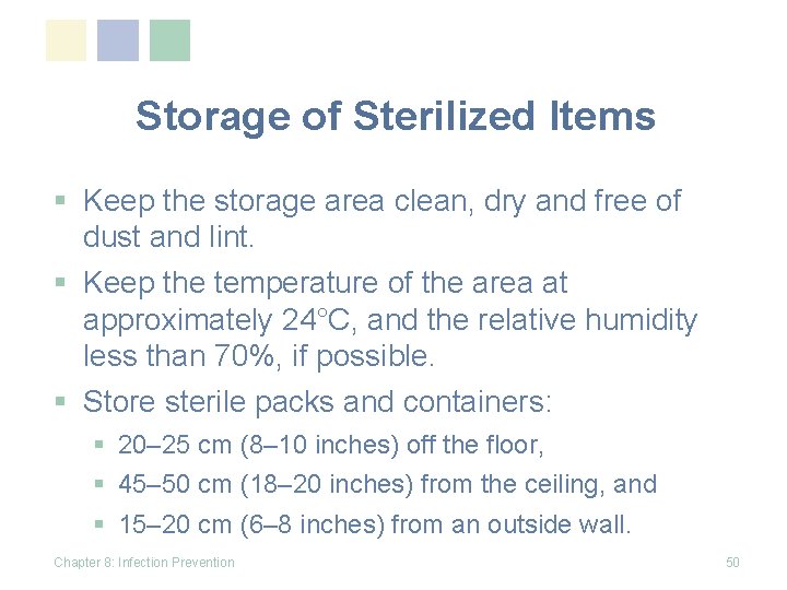 Storage of Sterilized Items § Keep the storage area clean, dry and free of